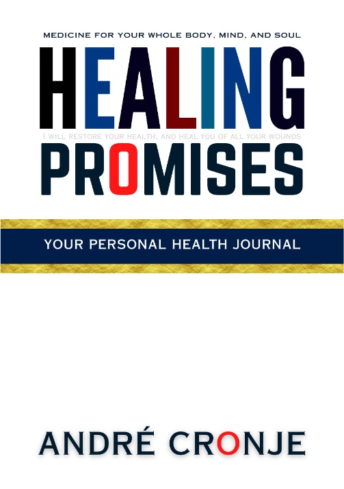 Book by Andre Cronje: Healing Promises: Your Personal Health Journal.