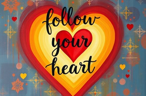 follow your heart inscribed in a red yellow heart